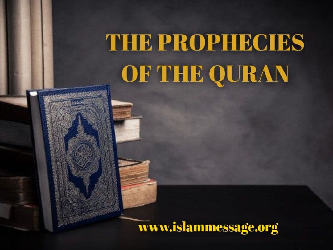 THE PROPHECIES OF THE QURAN