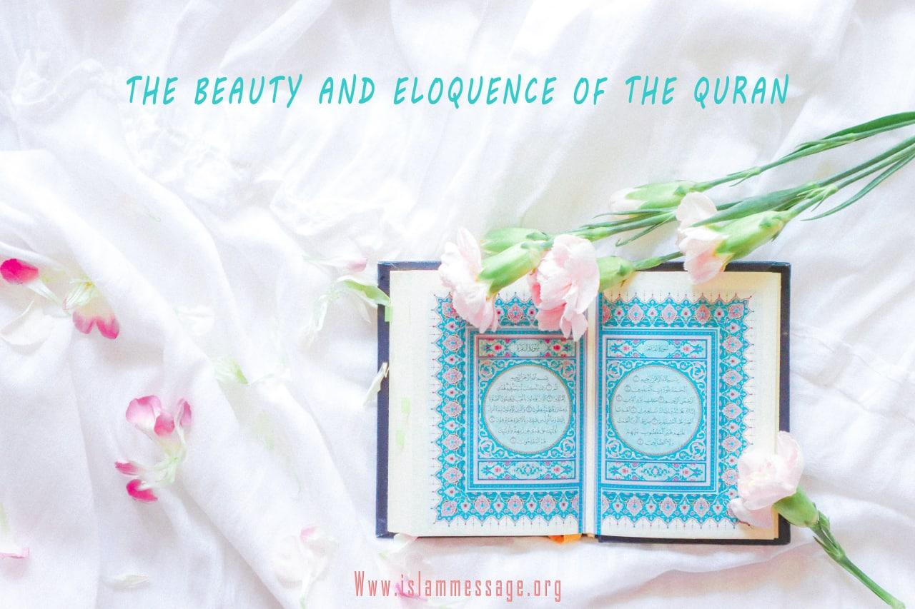 THE BEAUTY AND ELOQUENCE OF THE QURAN 