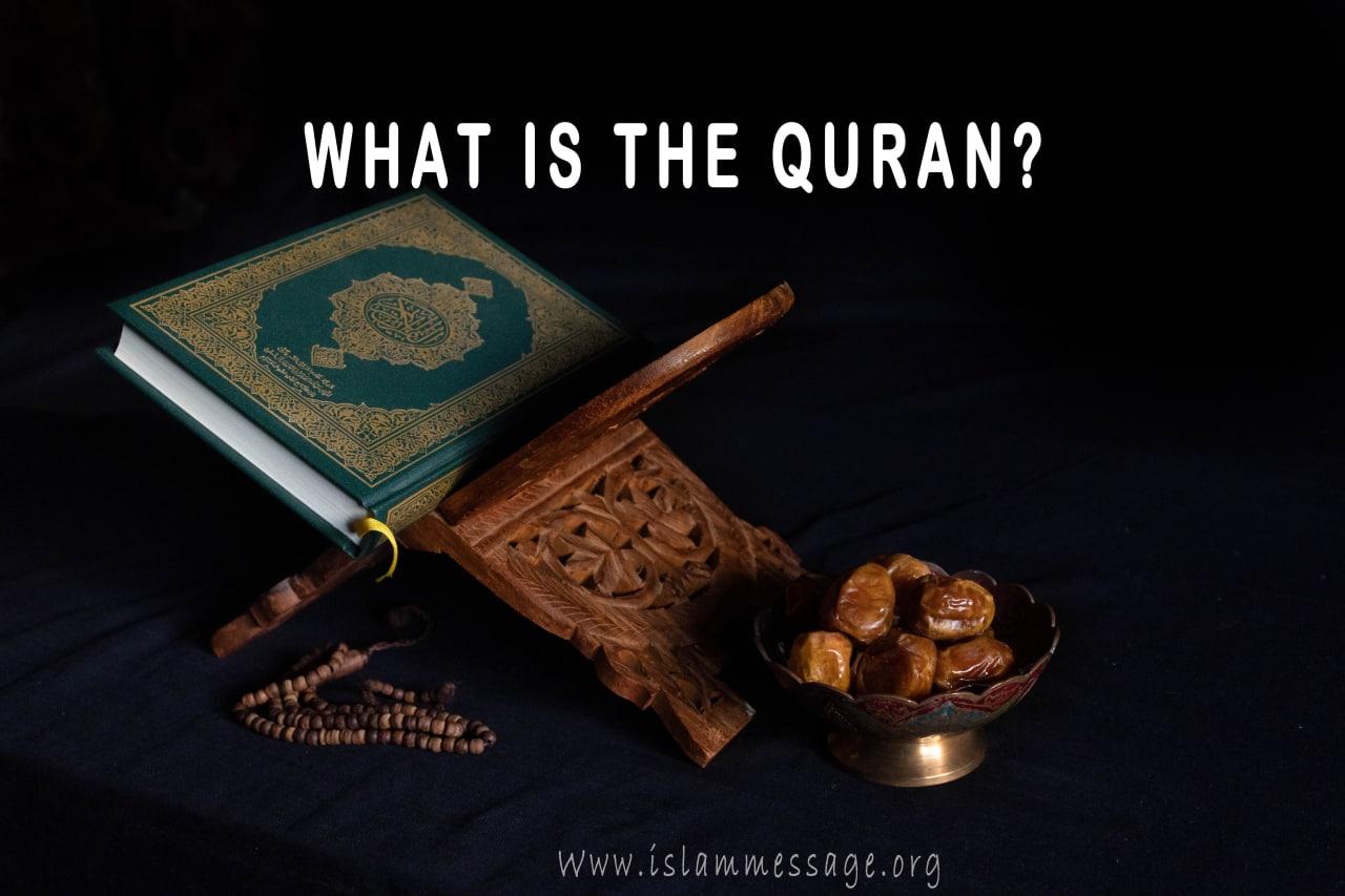 WHAT IS THE QURAN?