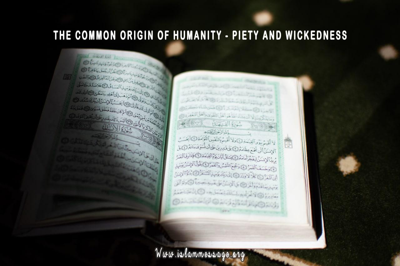 THE COMMON ORIGIN OF HUMANITY - PIETY AND WICKEDNESS