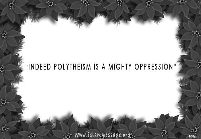 “INDEED POLYTHEISM IS A MIGHTY OPPRESSION”