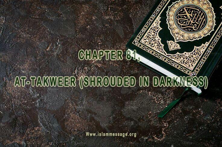 CHAPTER 81, AT-TAKWEER (SHROUDED IN DARKNESS)