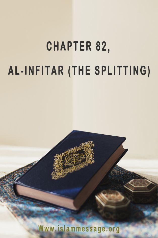 CHAPTER 82, AL-INFITAR (THE SPLITTING)