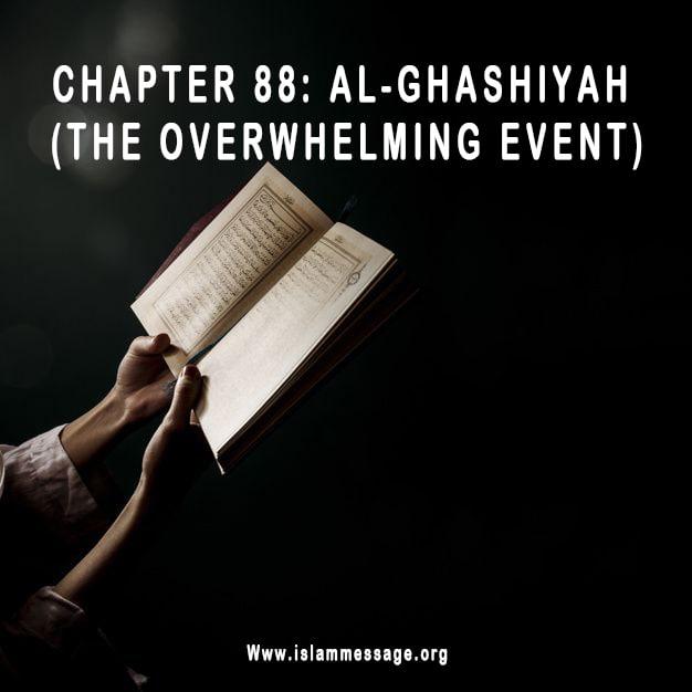 CHAPTER 88: AL-GHASHIYAH (THE OVERWHELMING EVENT)