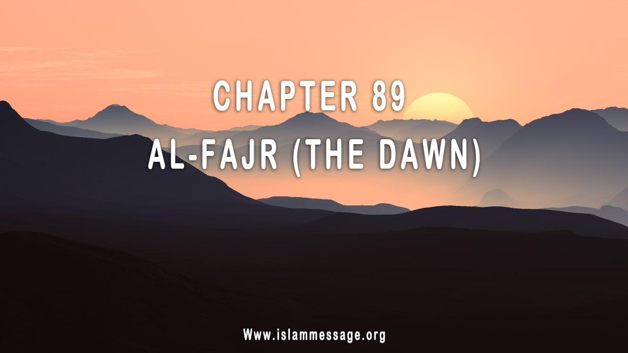 CHAPTER 89 AL-FAJR (THE DAWN)