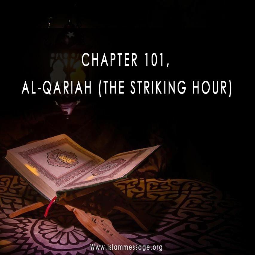 CHAPTER 101, AL-QARIAH (THE STRIKING HOUR)