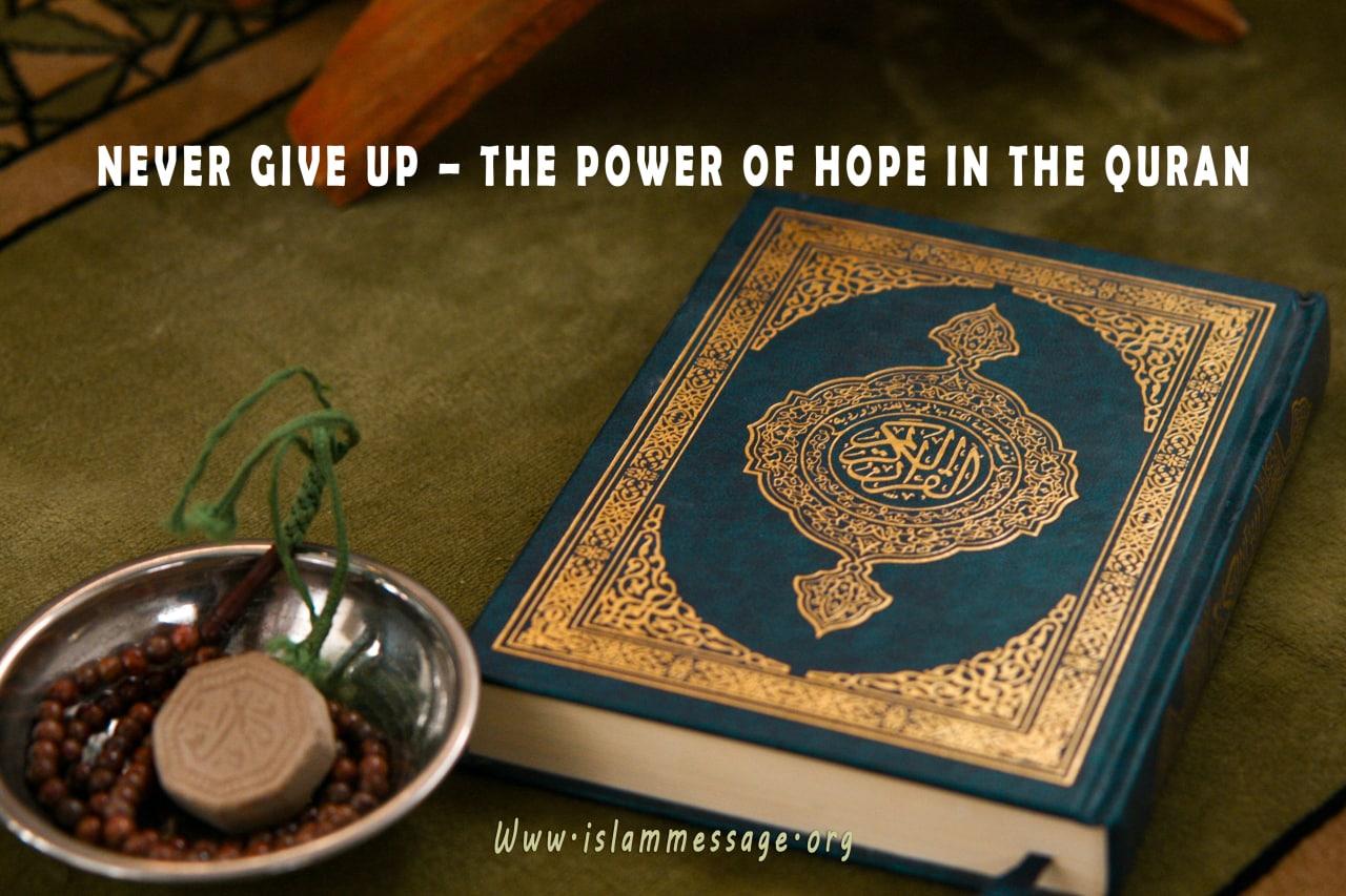 Never Give Up – The Power of Hope in the Quran