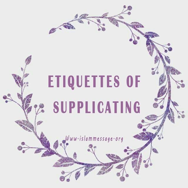 Etiquettes of Supplicating 