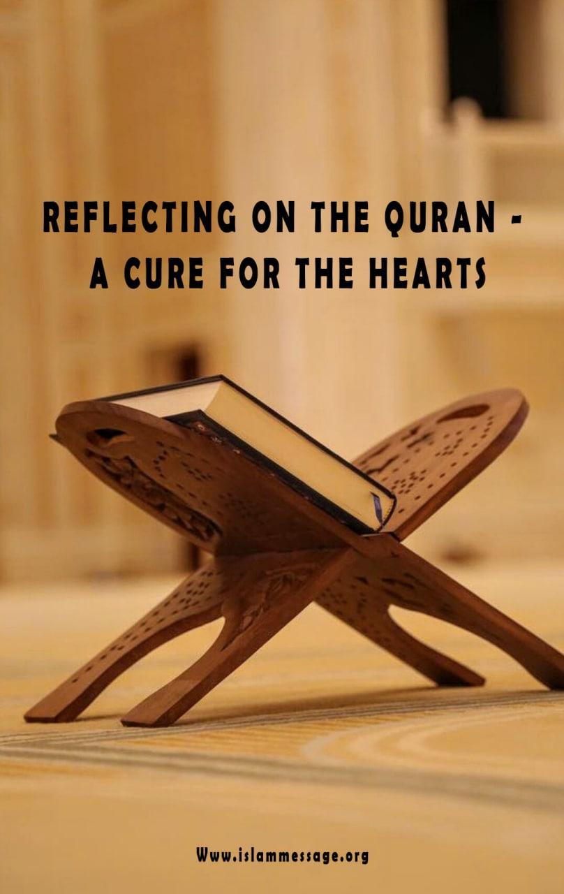 Reflecting on the Quran - A cure for the hearts 