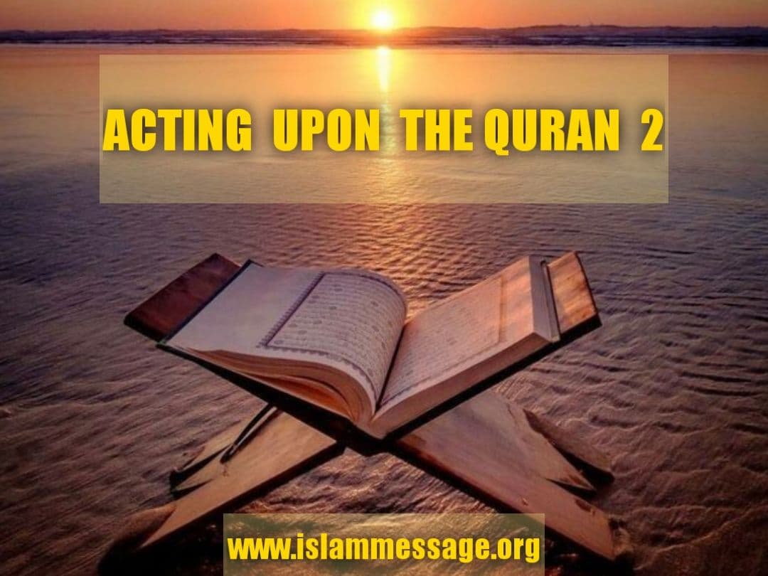Acting upon the Quran 2