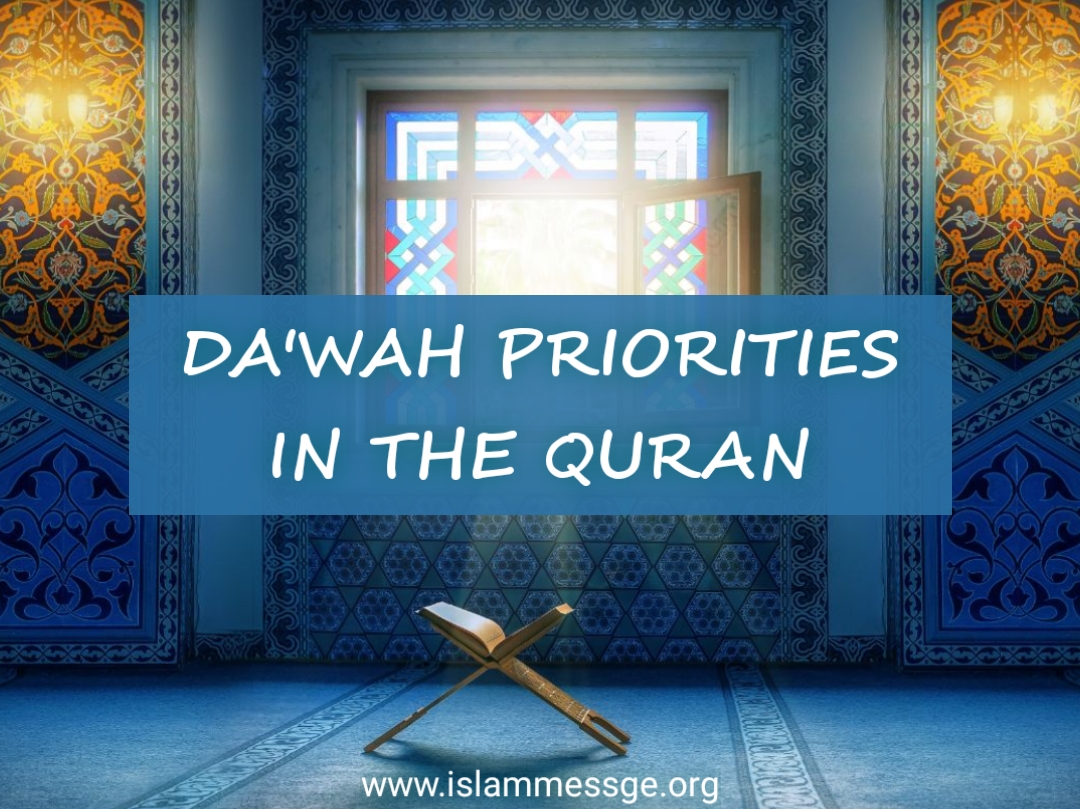 Da'wah priorities in the Quran