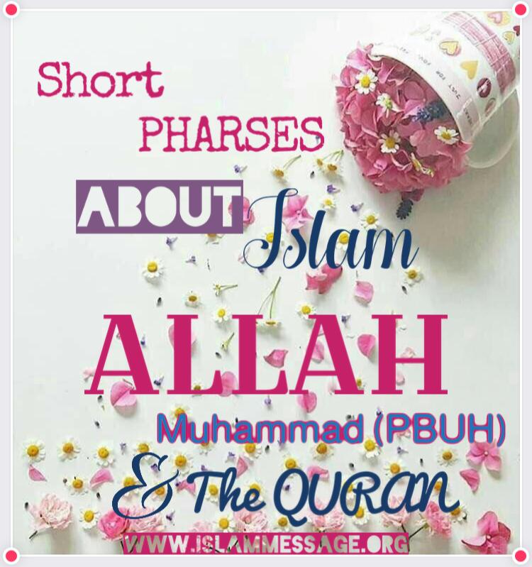 Short phrases about Islam, Allah, Muhammad, and the Quran