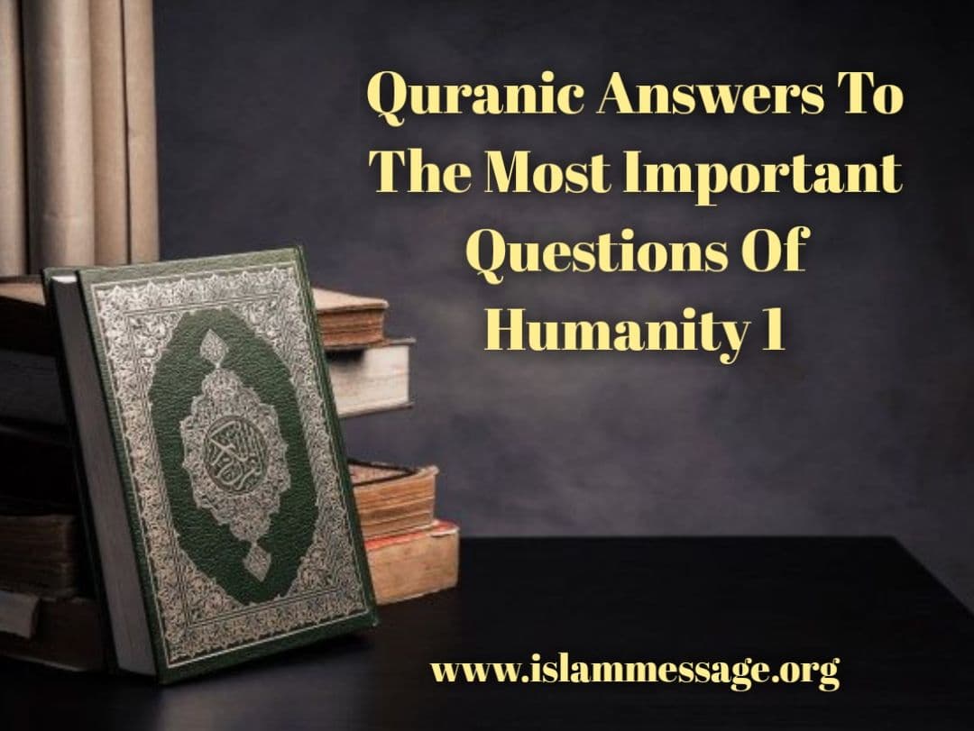 Quranic answers to the most important questions of humanity 1