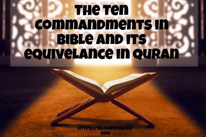The Ten Commandments in bible and its equivelance in quran