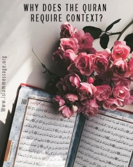 Why Does the Quran Require Context? 