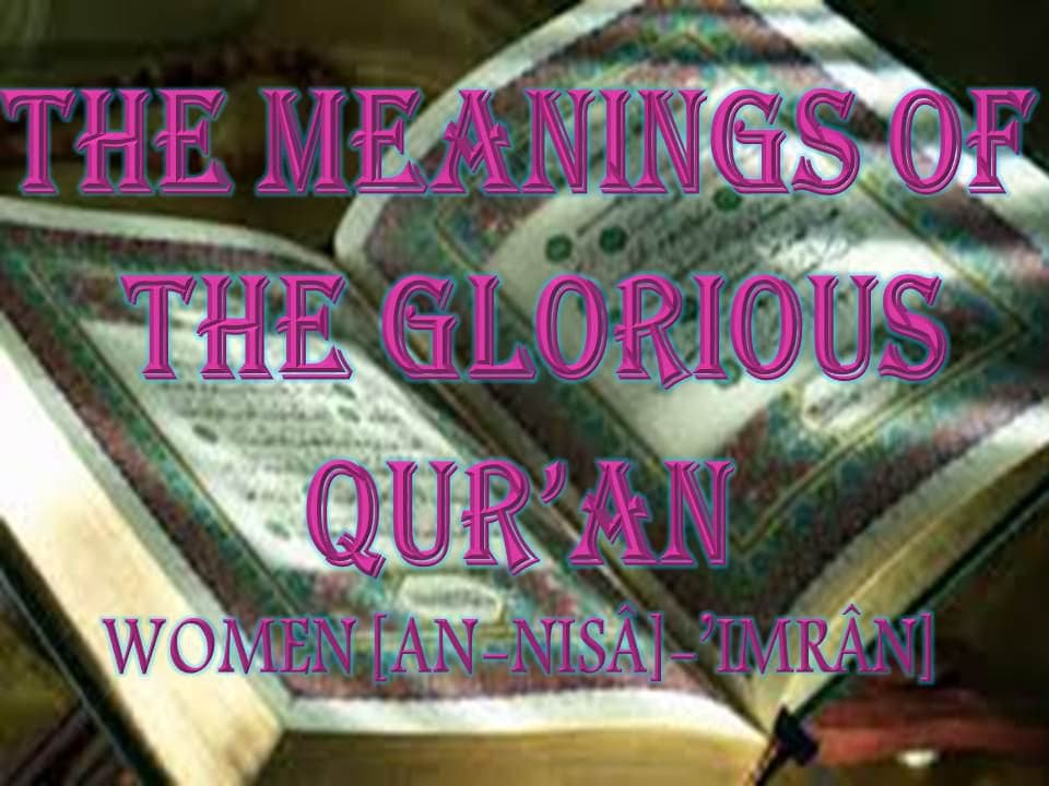 THE MEANINGS OF THE GLORIOUS QUR’AN WOMEN [AN-NISÂ]