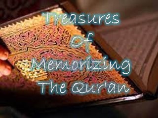 Treasures Of Memorizing The Qur'an