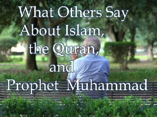 What Others Say About Islam, the Quran, and the Prophet Muhammad