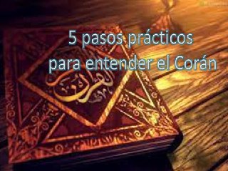 5 pasos prácticos para entender el Corán